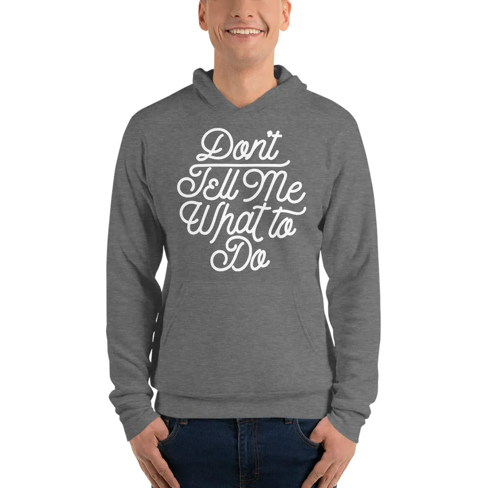 Don't Tell Me What To Do Sponge Fleece Unisex hoodie